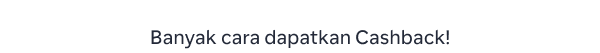 Lebih Banyak Cara untuk Menabung dan dapatkan Cashback!